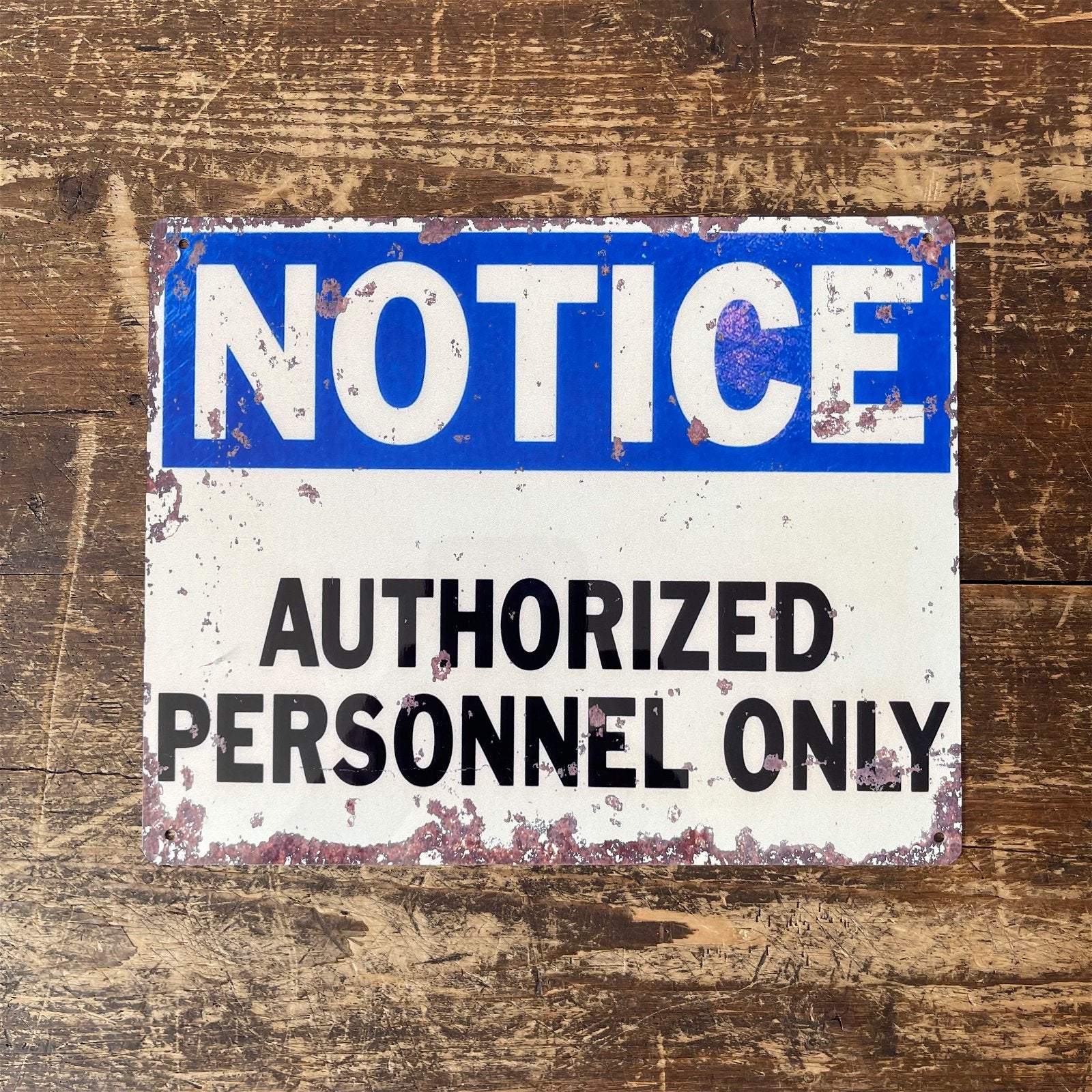 Vintage Metal Sign - Notice Authorized Personnel Only